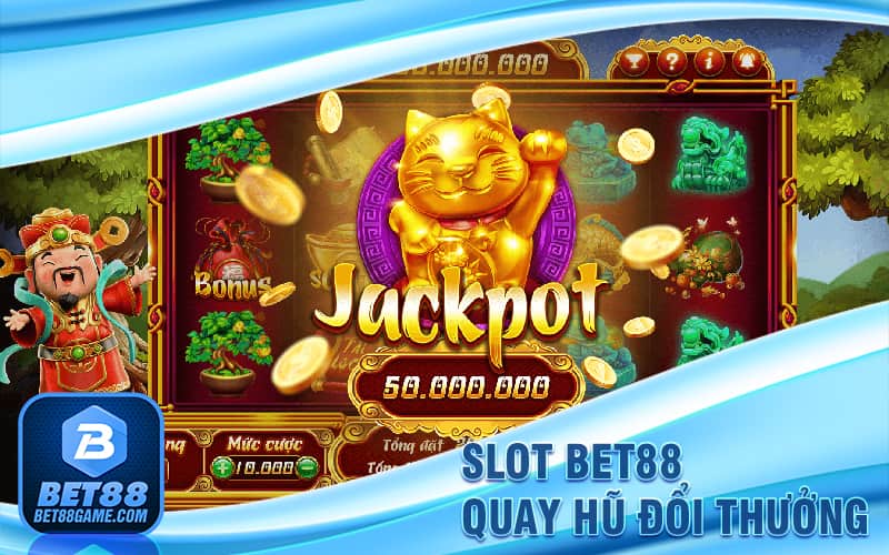 Quay hũ slot bet88