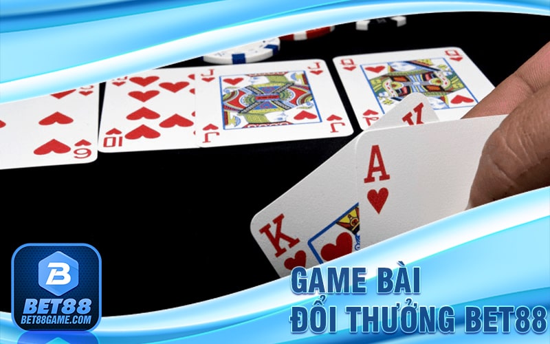 Tại sao nên chọn game bài đổi thưởng Bet88